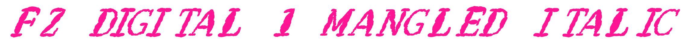 FZ DIGITAL 1 MANGLED ITALIC预览图片